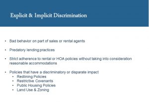 A presentation slide titled "Explicit & Implicit Discrimination" lists examples such as bad behavior by rental agents, predatory lending, strict HOA policies, and discusses various discriminatory housing policies.