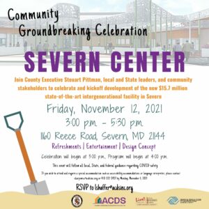 Flyer for the Severn Center Community Groundbreaking Celebration on November 12, 2021, 3:00–5:30 pm, at 1160 Reece Road, Severn, MD, with refreshments, entertainment, and design concept presentation.