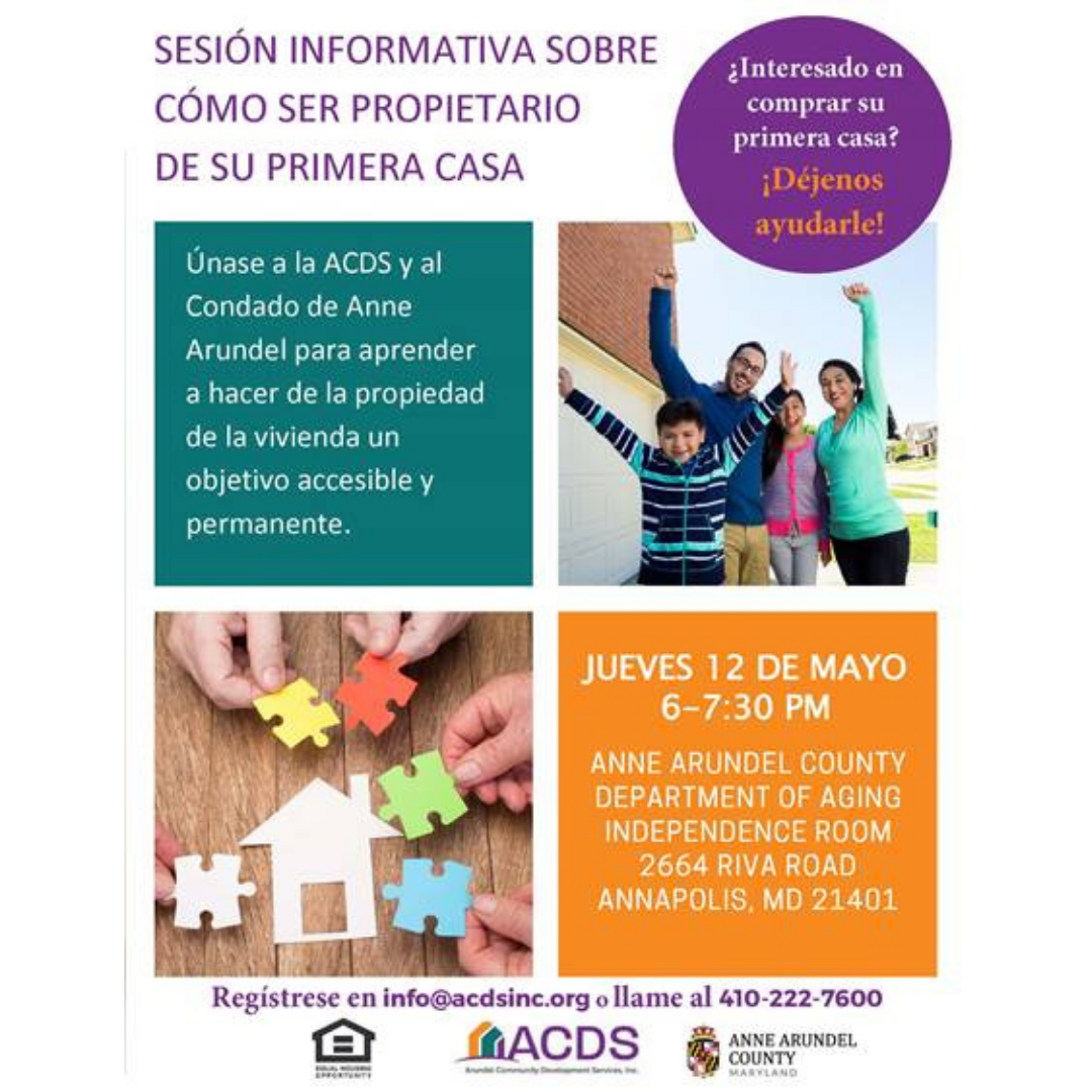 Flyer for an info session in Spanish on first-time homeownership by ACDS and Anne Arundel County, with event details, contact info, and images of people holding a house cutout and a happy family.