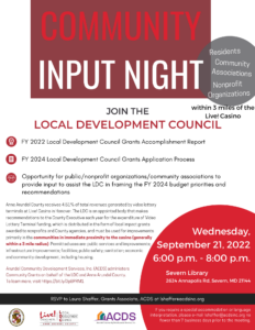 Flyer for "Community Input Night" hosted by the Local Development Council. Event is September 21, 2022, 6-8 p.m. at Severn Library. For residents, community associations, and nonprofits near Live! Casino.